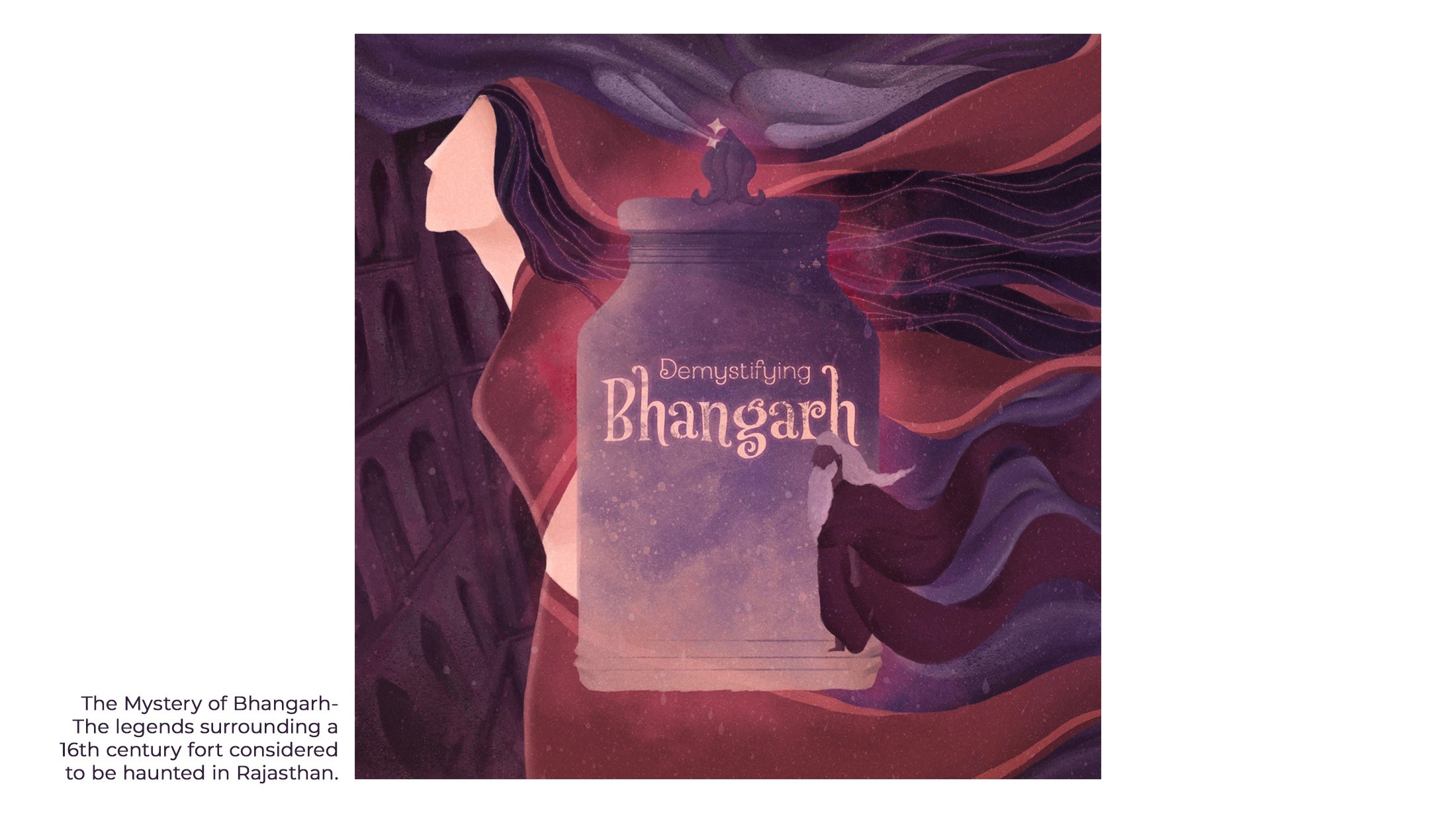 Illustration of a woman with flowing hair holding a jar labelled Demystifying Bhangarh, about Rajasthan's haunted fort
