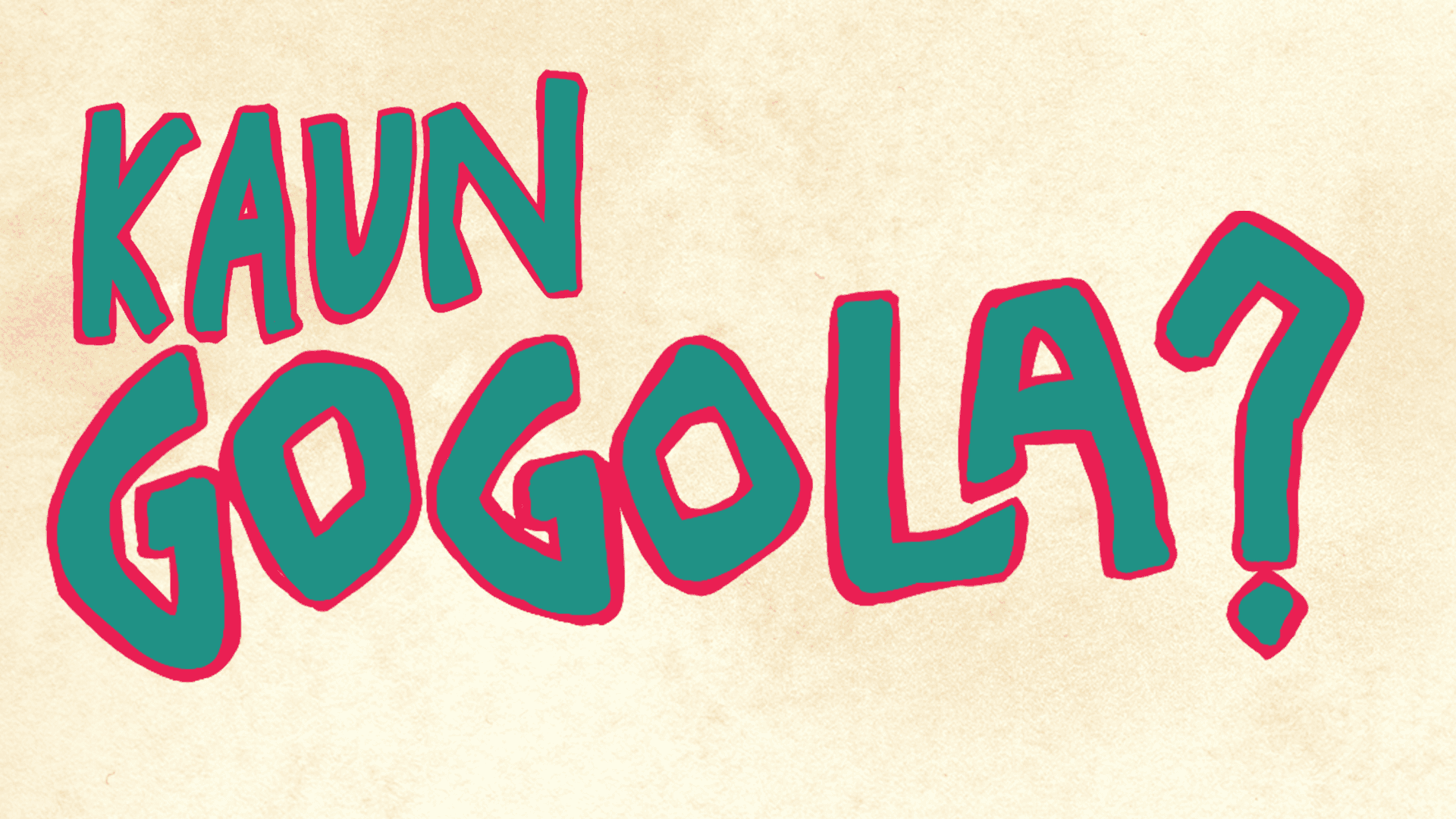 Hand-lettered Hindi typography in teal and pink: Kaun Gogola?