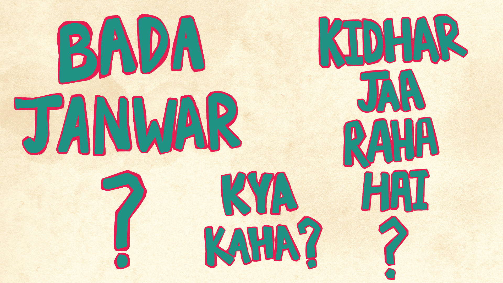 Hand-lettered typography from the Gogola animation: Bada janwar? Kya kaha? Kidhar jaa raha hai?