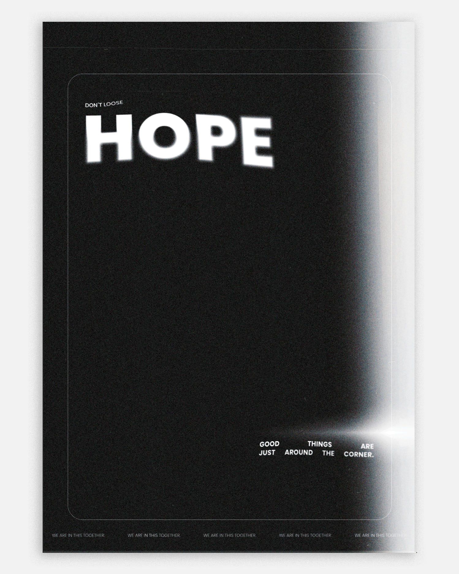 Second poster: Don't lose HOPE in bold white type, with Good things are just around the corner